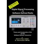 Digital Signal Processing and Software Defined Radio: Theory and Construction of the T41-EP Software Defined Transceiver