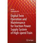 Digital Twin Operation and Maintenance for Traction Power Supply System of High-speed Train