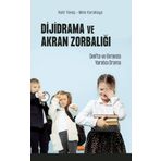 Dijidrama ve Akran Zorbalığı Sınıfta ve Ekranda Yaratıcı Drama - Halil Yavaş