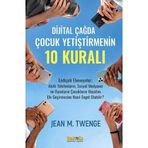 Dijital Çağda Çocuk Yetiştirmenin 10 Kuralı Endişeli Ebeveynler; Akıllı Telefonların, Sosyal Medyanın ve Oyunların Çocuklarının Hayatını Ele Geçirmesine Nasıl Engel Olabilir?