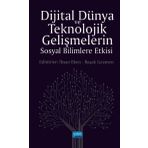 Dijital Dünya ve Teknolojik Gelişmelerin Sosyal Bilimlere Etkisi - Nobel Yayınevi