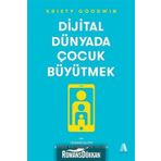 Dijital Dünyada Çocuk Büyütmek - Kristy Goodwin