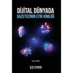 Dijital Dünyada Gazetecinin Etik Kimliği Mesut İris