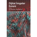 Dijital İmgeler Evreni - Alev Fatoş Parsa
