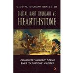 Dijital Kart Oyunları ve Hearthstone - Orhan Efe Özenç