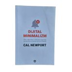 Dijital Minimalizm - Ekran Bağımlılığı Ve Teknoloji Yorgunluğu Sarmalından Kurtulmak İçin Bir Yol Haritası (İkinci El)