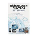 Dijitalleşen Dünyada Pazarlama - Mehmet Sağlam