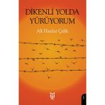 Dikenli Yolda Yürüyorum - Ali Haydar Çelik
