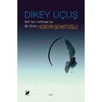 Dikey Uçuş: Baf'tan Lefkoşa'ya Bir Ömür: Baf'tan Lefkoşa'ya Bir Ömür
