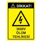 Dikkat! 3600V Ölüm Tehlikesi İsg Uyarı Levhası Pvc A5 15X21 Cm