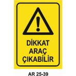 Dikkat Araç Çıkabilir Iş Güvenliği Uyarı Levhası - 20x30