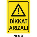 Dikkat Arızalı Iş Güvenliği Uyarı Levhası - 25x35
