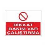 Dikkat Bakım Var Çalıştırma Uyarı Levhası