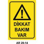 Dikkat Bakım Var Iş Güvenliği Uyarı Levhası - 20x30