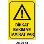 Dikkat Bakım ve Tamirat Var Iş Güvenliği Uyarı Levhası - 20x30