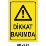 Dikkat Bakımda Iş Güvenliği Uyarı Levhası - 20x30