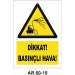 Dikkat Basınçlı Hava Iş Güvenliği Uyarı Levhası - 25x35