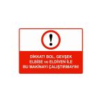 Dikkat Bol Gevşek Elbise Ve Eldiven İle Bu Makinayı Çalştrma İsg Uyarı Levhası Pvc A3 30X42 Cm