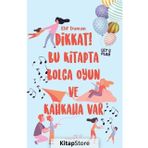Dikkat! Bu Kitapta Bolca Oyun Ve Kahkaha Var - Elif Duman