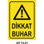 Dikkat Buhar Iş Güvenliği Uyarı Levhası - 25x35