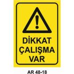 Dikkat Çalışma Var Iş Güvenliği Uyarı Levhası - 25x35