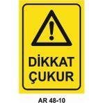 Dikkat Çukur Iş Güvenliği Uyarı Levhası - 20x30 cm