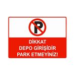 Dikkat Depo Girişidir Park Etmeyiniz İsg Uyarı Levhası Pvc A3 30X42 Cm