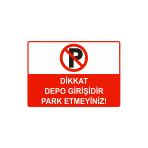 Dikkat Depo Girişidir Park Etmeyiniz İsg Uyarı Levhası Pvc A5 15X21 Cm