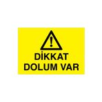 Dikkat Dolum Var Uyarı Tabelası - 70x100 Alüminyum Kompozit Panel - DG41