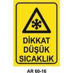 Dikkat Düşük Sıcaklık Iş Güvenliği Uyarı Levhası - 20x30