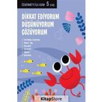 Dikkat Ediyorum, Düşünüyorum, Çözüyorum Öğrenmeye İlk Adım 5 Yaş Kollektif Erdem Yayınları