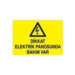 Dikkat Elektrik Panosunda Bakım Var Uyarı Tabelası - 20x30 Alüminyum Kompozit Panel - PAN10