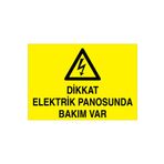 Dikkat Elektrik Panosunda Bakım Var Uyarı Tabelası - 35x50 Alüminyum Kompozit Panel - PAN10