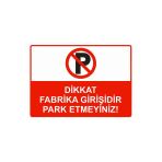 Dikkat Fabrika Girişidir Park Etmeyiniz! İsg Uyarı Levhası Pvc A4 21X30 Cm