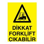 Dikkat Forklift Çıkabilir Uyarı Tabelası - 35x50 Alüminyum Kompozit Panel - F7
