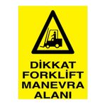 Dikkat Forklift Manevra Alanı Uyarı Tabelası - 35x50 Alüminyum Kompozit Panel - F20
