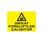 Dikkat Forkliftler Çıkabilir Uyarı Tabelası - 35x50 Alüminyum Kompozit Panel - F6