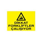 Dikkat Forkliftler Çıkabilir Uyarı Tabelası - 35x50 Foreks - F6