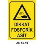 Dikkat Fosforik Asit Iş Güvenliği Uyarı Levhası - 20x30 cm