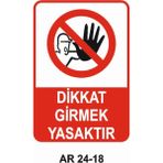 Dikkat Girmek Yasaktır Iş Güvenliği Uyarı Levhası - 25x35 cm