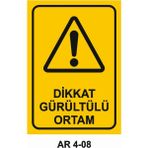 Dikkat Gürültülü Ortam Iş Güvenliği Uyarı Levhası - 20x30