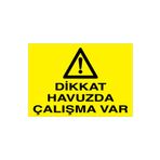 Dikkat Havuzda Çalışma Var Uyarı Tabelası - 50x70 Alüminyum Kompozit Panel - HY3