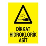 Dikkat Hidroklorik asit Uyarı Tabelası - 50x70 Alüminyum Kompozit Panel - KM12