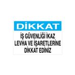 Dikkat İş Güvenliği İkaz Levha Ve... Uyarı Tabelası - 70x100 Alüminyum Kompozit Panel - İG15