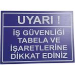 Dikkat Iş Güvenliği Tabela ve Işaretlerine Dikkat Ediniz Uyarı Levhası