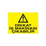 Dikkat İş Makinası Çıkabilir Uyarı Tabelası - 70x100 Alüminyum Kompozit Panel - İM5