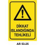 Dikkat Islandığında Tehlikeli Iş Güvenliği Uyarı Levhası - 20x30