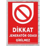Dikkat Jeneratör Odası Girilmez Tabela Levha 24X34 cm ( Polikarbon ) - 24 x 34 cm