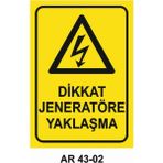 Dikkat Jeneratöre Yaklaşma Iş Güvenliği Uyarı Levhası - 20x30