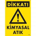 Dikkat Kimyasal Atık Uyarı Levhası 25x35 Kod796